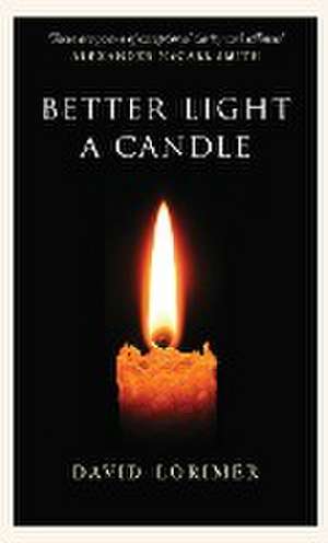 Better Light a Candle de David Lorimer