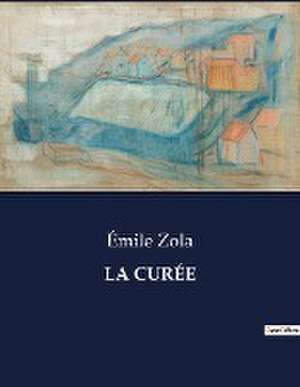 LA CURÉE de Émile Zola