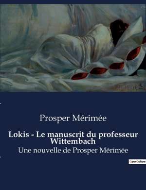 Lokis - Le manuscrit du professeur Wittembach de Prosper Mérimée