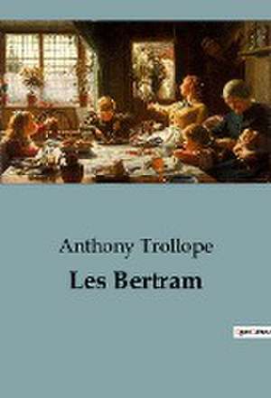 Les Bertram de Anthony Trollope