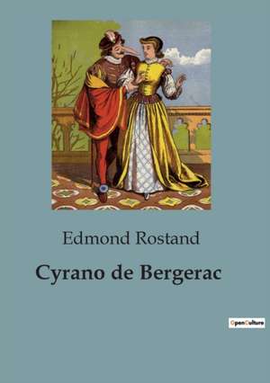 Cyrano de Bergerac de Edmond Rostand