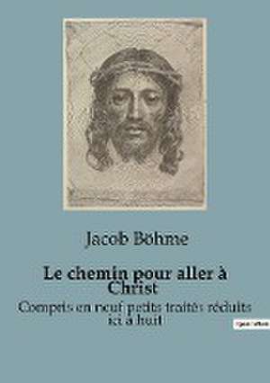 Le chemin pour aller à Christ de Jacob Böhme