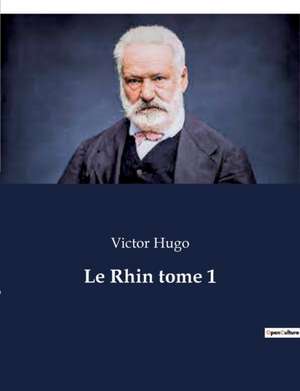 Le Rhin tome 1 de Victor Hugo