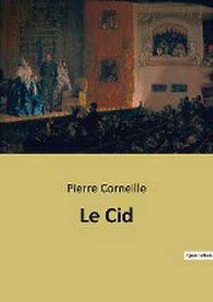 Le Cid de Pierre Corneille