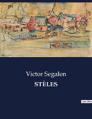 STÈLES de Victor Segalen