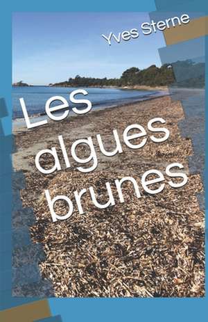 Les algues brunes de Yves Sterne