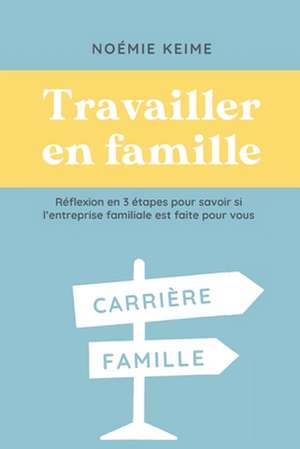 Travailler en famille de Noémie Keime