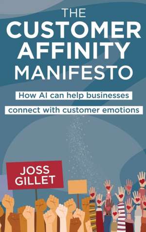 The Customer Affinity Manifesto de Joss Gillet