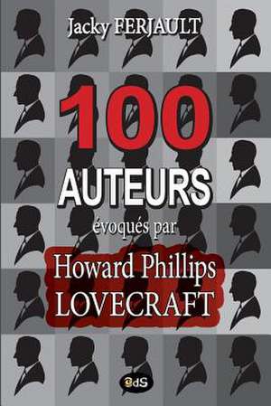 100 Auteurs Evoques Par Howard Phillips Lovecraft