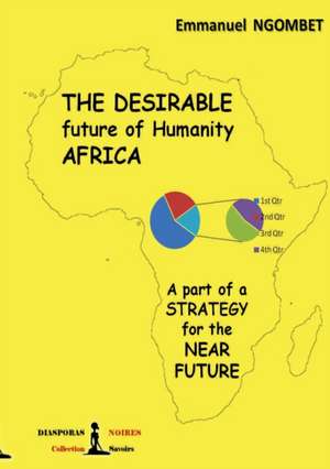 The desirable future of Humanity, AFRICA de Emmanuel Ngombet 'Ditunga'