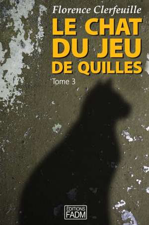 Clerfeuille, F: FRE-CHAT DU JEU DE QUILLES - T