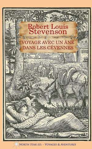 Voyage Avec Un Ane Dans Les Cevennes (Texte Integral) de Robert Louis Stevenson