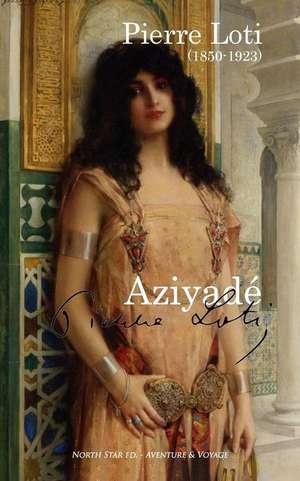 Aziyade (Texte Integral) de Pierre Loti