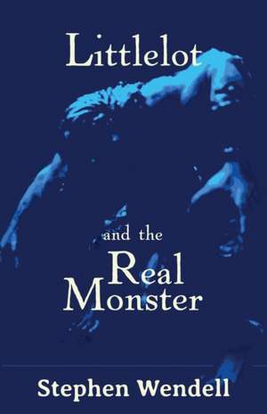 Littlelot and the Real Monster de Stephen Wendell