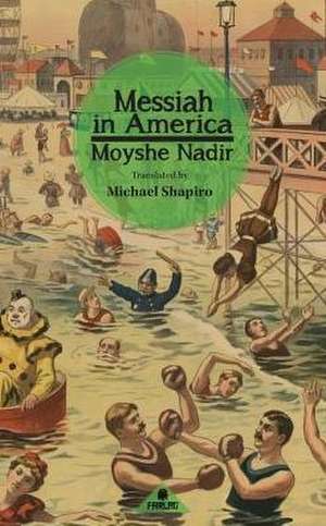 Messiah in America de Moyshe Nadir