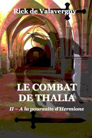 Le combat de Thalia de Rick de Valavergny