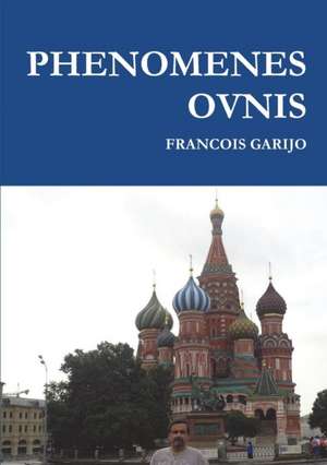 PHENOMENES OVNIS de Francois Garijo