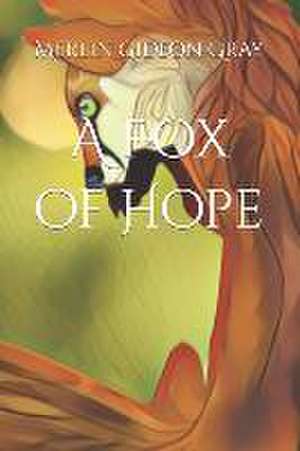 A Fox of Hope de Merlin Gideon Gray