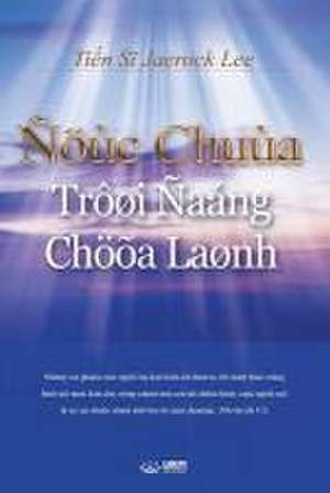 Ñöùc Chuùa Trôøi Ñaáng Chöõa Laønh: God the Healer (Vietnamese) de Jaerock Lee