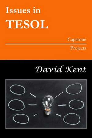 Issues in TESOL Capstone Projects de David Kent