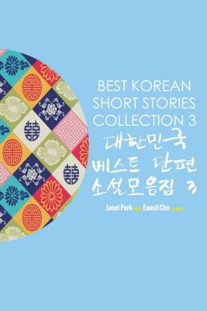 Best Korean Short Stories Collection 3 de Eunsil Cha