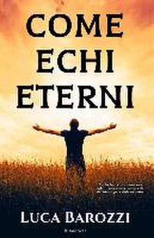 Come echi eterni de Luca Barozzi