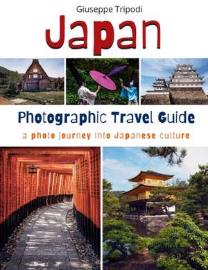 Japan Photographic Travel Guide de Giuseppe Tripodi