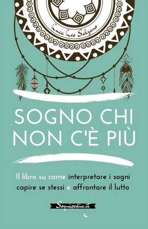 Sogno chi non c'è più de Luca Leo Salzano