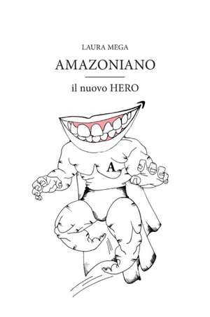 AMAZONIANO il nuovo HERO de Laura Mega