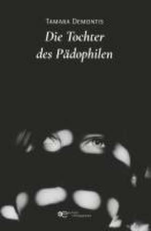 DIE TOCHTER DES PÄDOPHILEN de Tamara Demontis