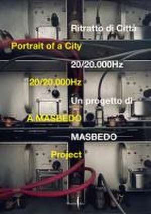 Masbedo: Portrait of a City de Iacopo Bedogni