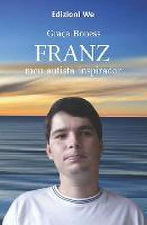 Franz: meu autista inspirador de Simona Adivincula