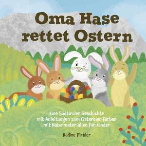 Oma Hase rettet Ostern de Nadine Pichler