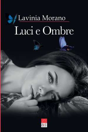 Luci e Ombre de Lavinia Morano