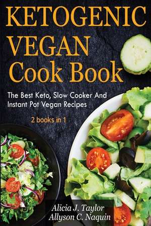 Ketogenic Vegan Cookbook 2 books in 1 de Allyson C. Naquin