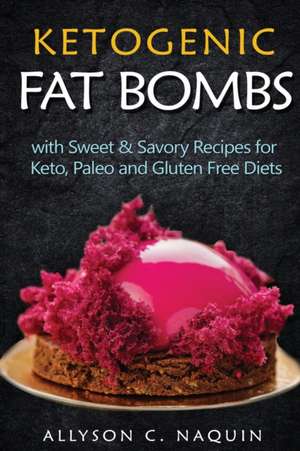 Ketogenic Fat Bombs de Allyson C. Naquin