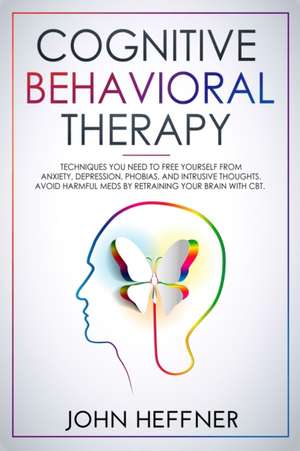 Cognitive Behavioral Therapy de John Heffner