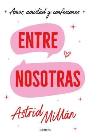 Entre Nosotras / Between Us de Astrid Millàn