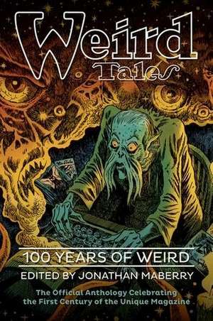 Weird Tales: 100 Years of Weird de Jonathan Maberry