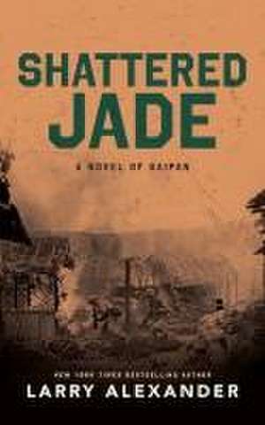 Shattered Jade de Larry Alexander