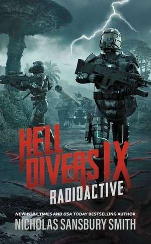 Hell Divers IX: Radioactive de Nicholas Sansbury Smith