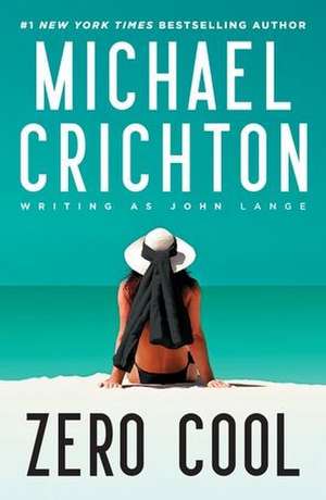 Zero Cool de Mich Crichton Writing as John Lange(tm)