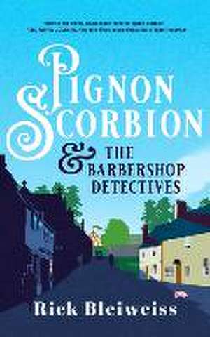 Pignon Scorbion & the Barbershop Detectives de Rick Bleiweiss