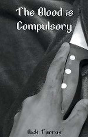 The Blood is Compulsory de Nick Tarras