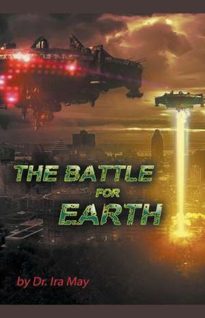 The Battle For Earth de Ira May