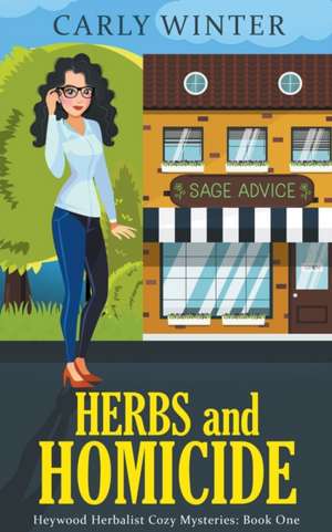 Herbs and Homicide de Carly Winter