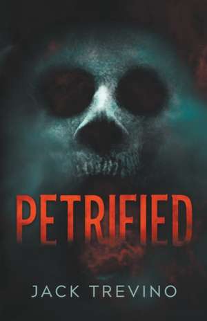 Petrified de Jack Trevino