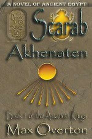 Scarab -Akhenaten de Max Overton