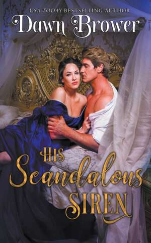 His Scandalous Siren de Dawn Brower