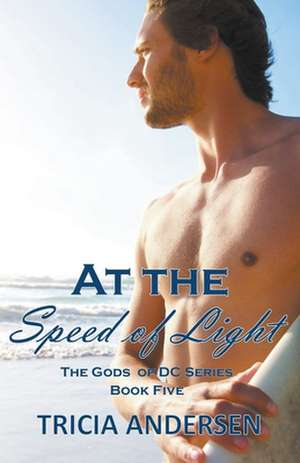 At the Speed of Light de Tricia Andersen